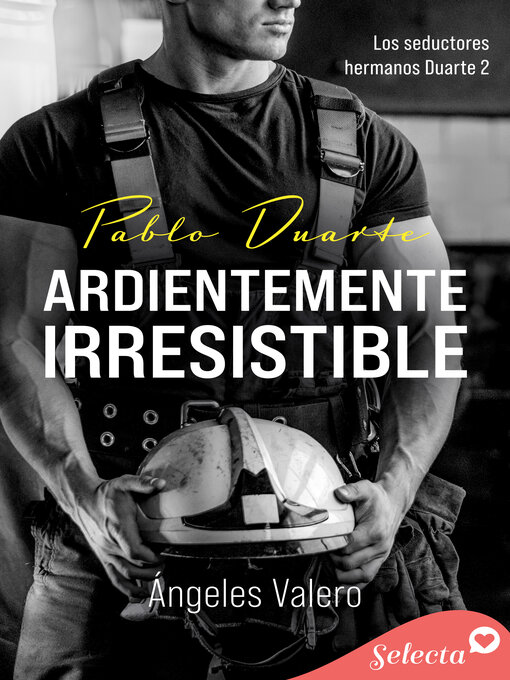 Title details for Ardientemente irresistible (Los seductores hermanos Duarte 2) by Ángeles Valero - Available